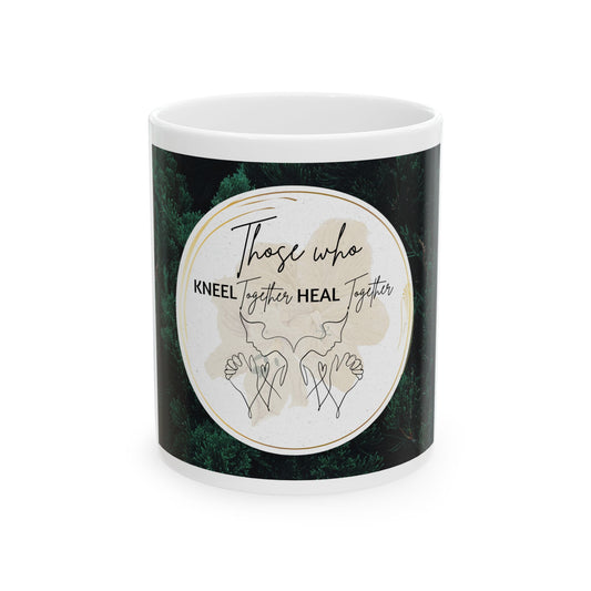 Those Who Kneel Together Ceramic Mug, (11oz, 15oz)